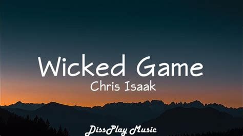Wicked Game lyrics by Chris Isaak, 10 meanings. Wicked Game .